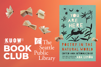 caption: The KUOW Book Club is reading "You Are Here: Poetry in the Natural World" edited by Ada Limón in April 2025 in partnership with Seattle Public Library's Seattle Reads program.